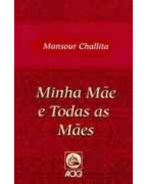 MINHA MAE E TODAS AS MAES