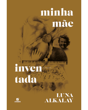 Minha mãe inventada