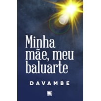 Minha mãe, meu baluarte