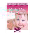 MINHA MAE MEU MUNDO - VERSAO ESPIRAL. - 1ª