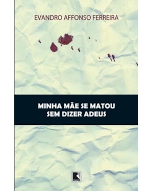MINHA MÃE SE MATOU SEM DIZER ADEUS