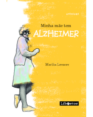 Minha mãe tem Alzheimer: Crônicas