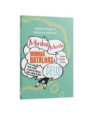 MINHA MENTE, MINHAS BATALHAS E DEUS