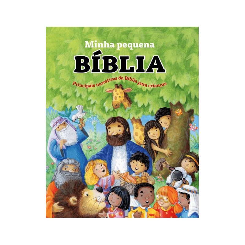 Minha Pequena Bíblia - Principais Narrativas da Bíblia para Crianças