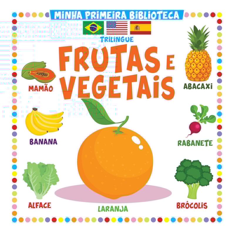MINHA PRIMEIRA BIBLIOTECA TRILÍNGUE - FRUTAS E VEGETAIS