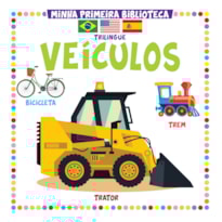 MINHA PRIMEIRA BIBLIOTECA TRILÍNGUE - VEÍCULOS