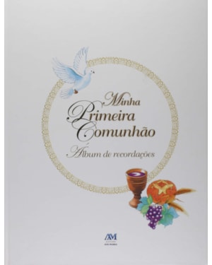MINHA PRIMEIRA COMUNHÃO - ÁLBUM DE RECORDAÇÕES - CAPA DURA