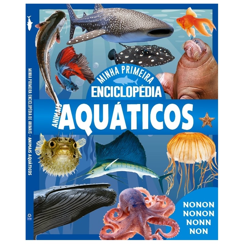 MINHA PRIMEIRA ENCICLOPÉDIA DE ANIMAIS - ANIMAIS AQUÁTICOS