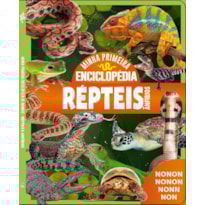 MINHA PRIMEIRA ENCICLOPÉDIA DE ANIMAIS - RÉPTEIS E ANFÍBIOS