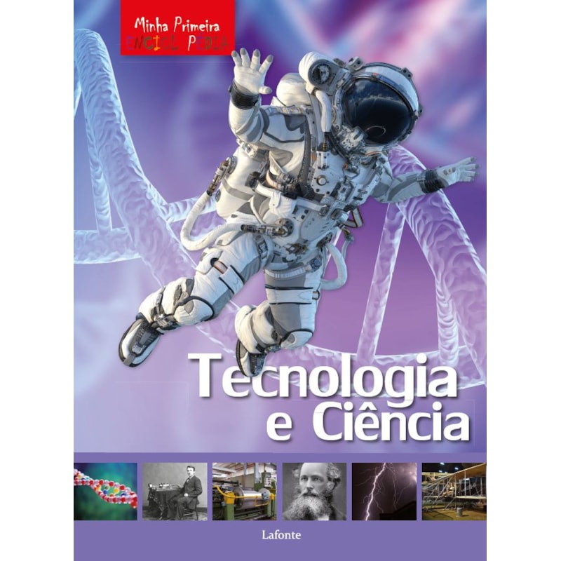 MINHA PRIMEIRA ENCICLOPÉDIA - TECNOLOGIA E CIÊNCIA