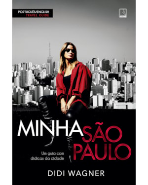 MINHA SÃO PAULO: UM GUIA COM DIDICAS DA CIDADE