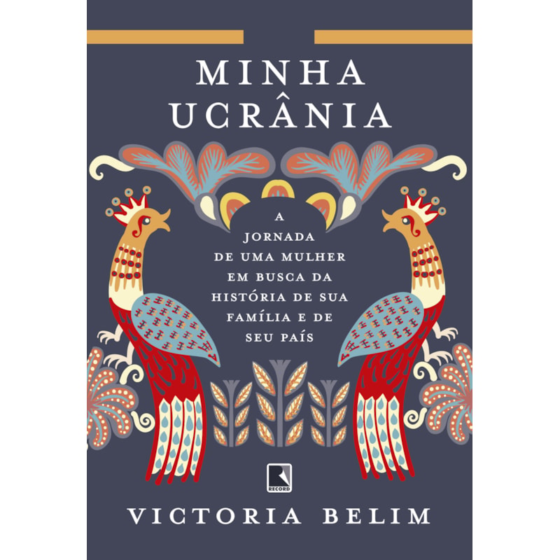 MINHA UCRÂNIA: A JORNADA DE UMA MULHER EM BUSCA DA HISTÓRIA DE SUA FAMÍLIA E SEU PAÍS