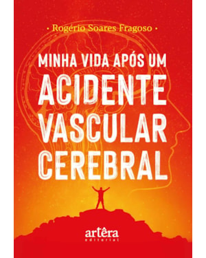 MINHA VIDA APÓS UM ACIDENTE VASCULAR CEREBRAL