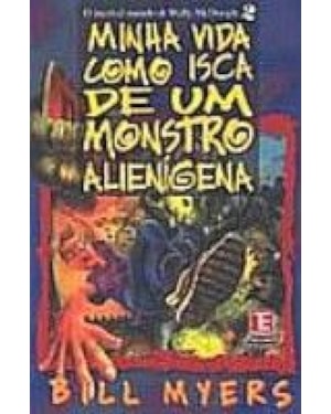 MINHA VIDA COMO ISCA DE UM MONSTRO ALIENÍGENA