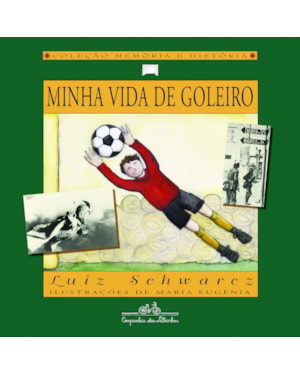 Minha vida de goleiro