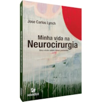 Minha vida na neurocirurgia: uma visão sobre meus pacientes