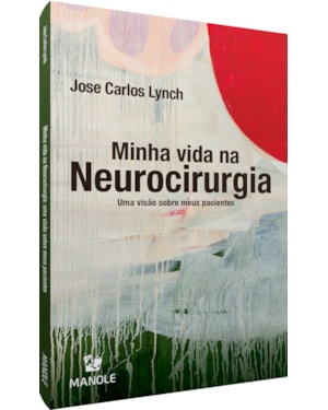 Minha vida na neurocirurgia: uma visão sobre meus pacientes
