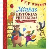 MINHAS HISTÓRIAS PREFERIDAS : UM TESOURO ILUSTRADO