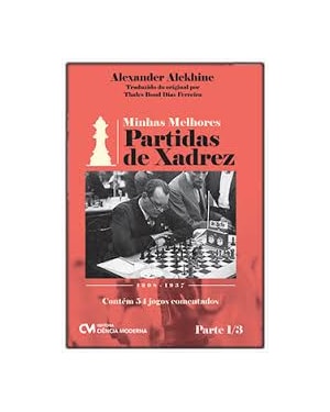 MINHAS MELHORES PARTIDAS DE XADREZ  1908  1937