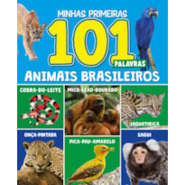 MINHAS PRIMEIRAS 101 PALAVRAS - ANIMAIS BRASILEIROS