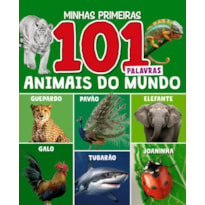 MINHAS PRIMEIRAS 101 PALAVRAS - ANIMAIS DO MUNDO