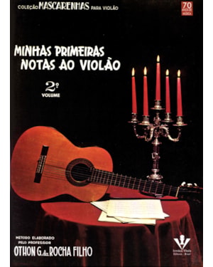 MINHAS PRIMEIRAS NOTAS AO VIOLÃO - VOLUME 2