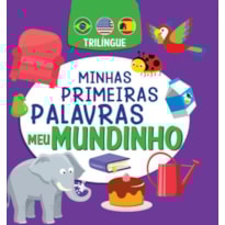 MINHAS PRIMEIRAS PALAVRAS - MEU MUNDINHO - TRILÍNGUE