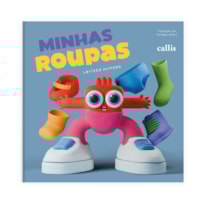 MINHAS ROUPAS - APRENDA ROUPAS, CORES E OPOSTOS COM ESTE LIVRO DIVERTIDO