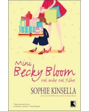 MINI BECKY BLOOM: TAL MÃE, TAL FILHA: TAL MÃE, TAL FILHA