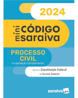 MÍNI CÓDIGO DE PROCESSO CIVIL E LEGISLAÇÃO COMPLEMENTAR - 28ª EDIÇÃO 2024