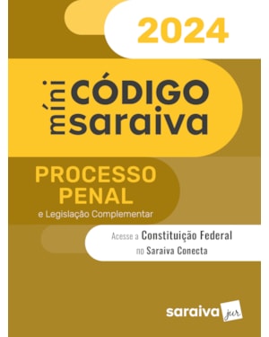 MÍNI CÓDIGO DE PROCESSO PENAL E LEGISLAÇÃO COMPLEMENTAR - 30ª EDIÇÃO 2024