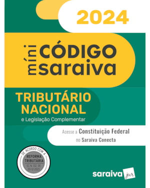 MÍNI CÓDIGO TRIBUTÁRIO NACIONAL E LEGISLAÇÃO COMPLEMENTAR - 27ª EDIÇÃO 2024