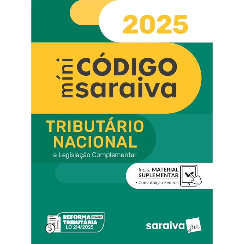 MÍNI CÓDIGO TRIBUTÁRIO NACIONAL E LEGISLAÇÃO COMPLEMENTAR - 28ª EDIÇÃO 2025