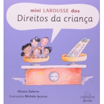 MINI LAROUSSE DOS DIREITOS DA CRIANCA - 1