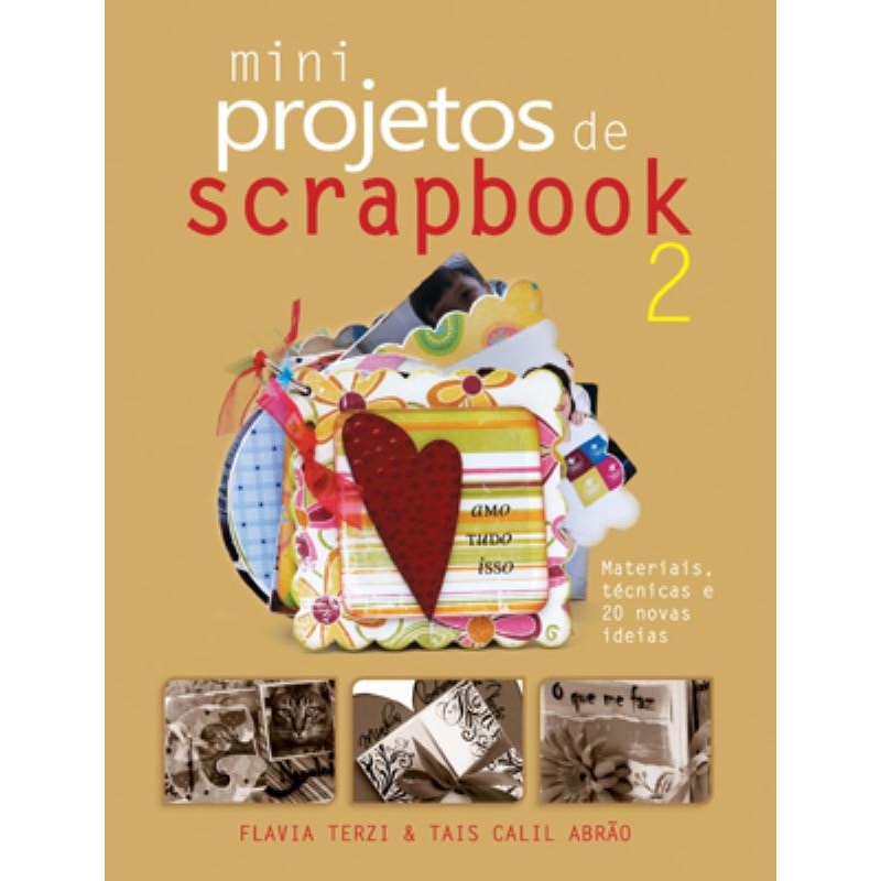 MINI PROJETOS DE SCRAPBOOK : VOLUME 2