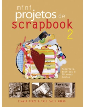 MINI PROJETOS DE SCRAPBOOK : VOLUME 2