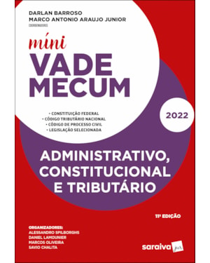 MÍNI VADE MECUM ADMINISTRATIVO, CONSTITUCIONAL E TRIBUTÁRIO - 11ª EDIÇÃO 2022