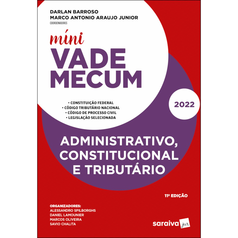 MÍNI VADE MECUM ADMINISTRATIVO, CONSTITUCIONAL E TRIBUTÁRIO - 11ª EDIÇÃO 2022