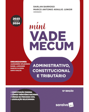 MÍNI VADE MECUM ADMINISTRATIVO, CONSTITUCIONAL E TRIBUTÁRIO - 13ª EDIÇÃO 2023