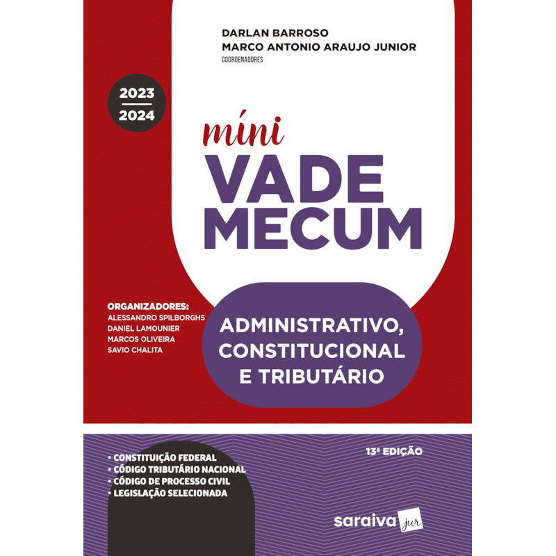 MÍNI VADE MECUM ADMINISTRATIVO, CONSTITUCIONAL E TRIBUTÁRIO - 13ª EDIÇÃO 2023
