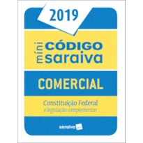 MINICÓDIGO COMERCIAL E CONSTITUIÇÃO FEDERAL - 25ª EDIÇÃO DE 2019