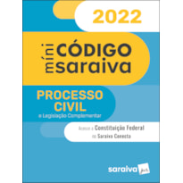 MINICÓDIGO DE PROCESSO CIVIL E CONSTITUIÇÃO FEDERAL - 26ª EDIÇÃO 2022
