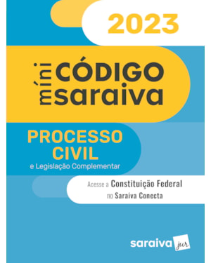 MINICÓDIGO DE PROCESSO CIVIL E CONSTITUIÇÃO FEDERAL - 27ª EDIÇÃO 2023