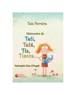 MINICONTOS DA TATI, TATÁ, TÍS, TISOCA