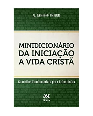 MINIDICIONÁRIO DA INICIAÇÃO À VIDA CRISTÃ