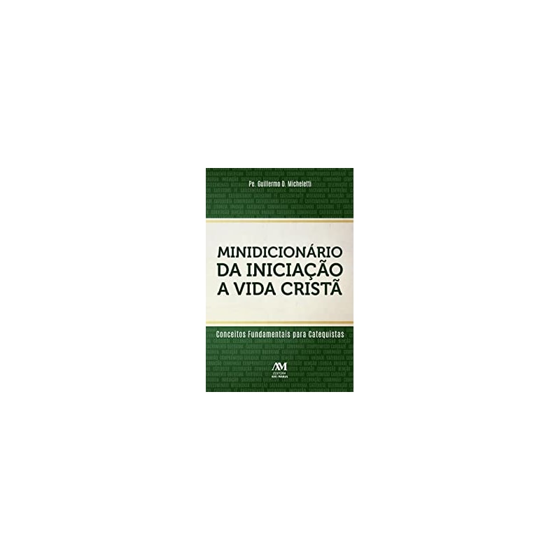 MINIDICIONÁRIO DA INICIAÇÃO À VIDA CRISTÃ