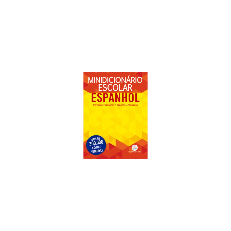 MINIDICIONÁRIO ESCOLAR ESPANHOL (PAPEL OFF-SET): PORTUGUÊS - ESPANHOL