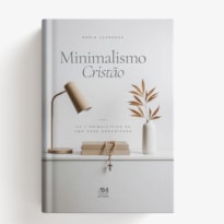 MINIMALISMO CRISTÃO: OS 7 PRINCÍPIOS DE UMA CASA ORGANIZADA