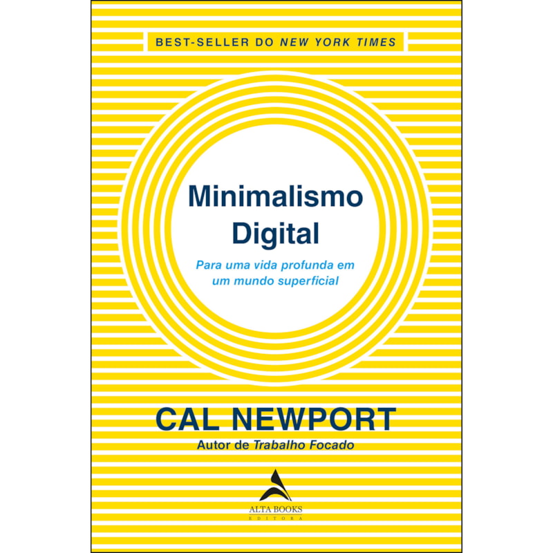 Minimalismo digital: para uma vida profunda em um mundo superficial