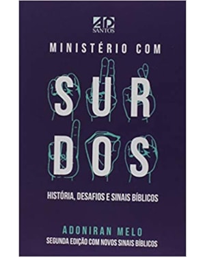 MINISTÉRIO COM SURDOS: HISTÓRIA, DESAFIOS E SINAIS BÍBLICOS